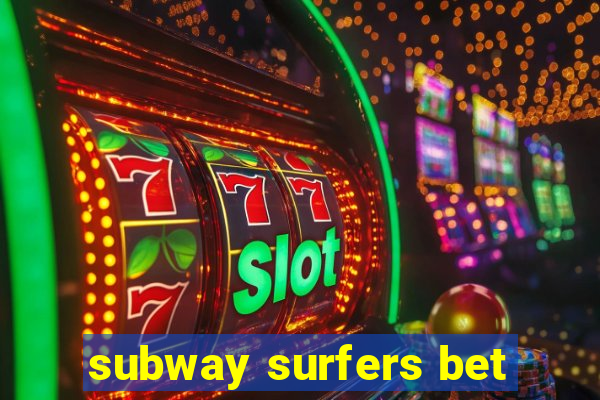 subway surfers bet